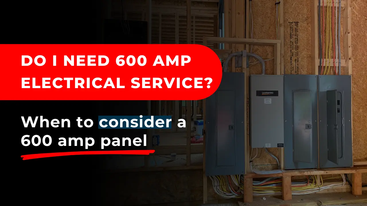 Do I need 600 amp electrical service? And when to consider upgrading.